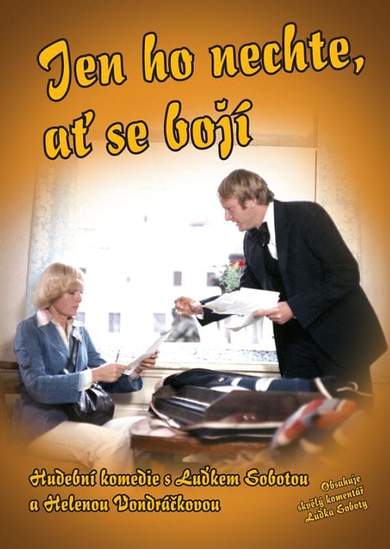 Jen ho nechte, ať se bojí