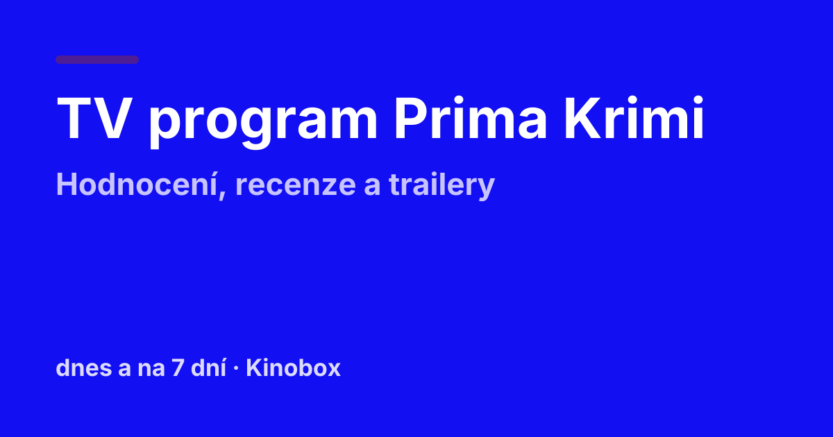 Prima Krimi program dnes – hodnocení a recenze | Kinobox